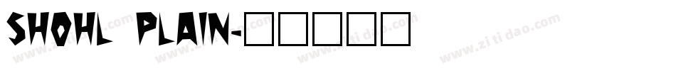 Shohl Plain字体转换